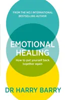 Uzdrawianie emocjonalne - jak ponownie złożyć siebie w całość - Emotional Healing - How To Put Yourself Back Together Again