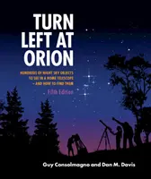 Skręć w lewo w Oriona: Setki obiektów nocnego nieba do zobaczenia w domowym teleskopie - i jak je znaleźć - Turn Left at Orion: Hundreds of Night Sky Objects to See in a Home Telescope - And How to Find Them