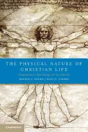 Fizyczna natura życia chrześcijańskiego: Neuronauka, psychologia i Kościół - The Physical Nature of Christian Life: Neuroscience, Psychology, and the Church