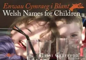 Enwau Cymraeg i Blant / Walijskie imiona dla dzieci - Enwau Cymraeg i Blant/Welsh Names for Children