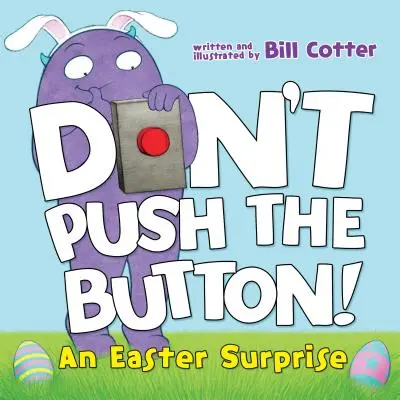 Nie naciskaj przycisku! Wielkanocna niespodzianka - Don't Push the Button!: An Easter Surprise