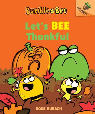 Let's Bee Thankful (Bumble and Bee #3) (Library Edition), 3: An Acorn Book