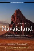 Navajoland Tony'ego Hillermana: Kryjówki, kryjówki i kryjówki w tajemnicach Joe Leaphorna i Jima Chee - Tony Hillerman's Navajoland: Hideouts, Haunts, and Havens in the Joe Leaphorn and Jim Chee Mysteries