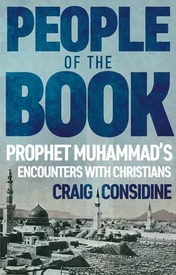 Ludzie Księgi: Spotkania proroka Mahometa z chrześcijanami - People of the Book: Prophet Muhammad's Encounters with Christians