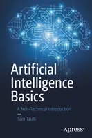 Podstawy sztucznej inteligencji: Nietechniczne wprowadzenie - Artificial Intelligence Basics: A Non-Technical Introduction