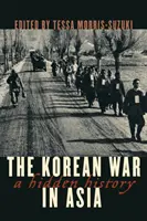 Wojna koreańska w Azji: Ukryta historia - The Korean War in Asia: A Hidden History