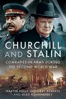 Churchill i Stalin: Towarzysze broni podczas drugiej wojny światowej - Churchill and Stalin: Comrades-In-Arms During the Second World War