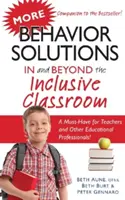 Więcej rozwiązań behawioralnych w klasie integracyjnej i poza nią: Niezbędnik dla nauczycieli i innych pracowników oświaty! - More Behavior Solutions in and Beyond the Inclusive Classroom: A Must-Have for Teachers and Other Educational Professionals!