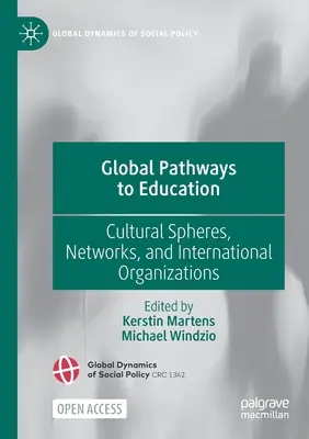 Globalne ścieżki edukacji: Sfery kulturowe, sieci i organizacje międzynarodowe - Global Pathways to Education: Cultural Spheres, Networks, and International Organizations