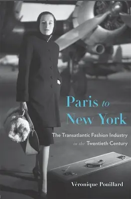 Od Paryża do Nowego Jorku: Transatlantycki przemysł mody w XX wieku - Paris to New York: The Transatlantic Fashion Industry in the Twentieth Century