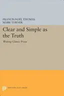 Jasne i proste jak prawda: pisanie klasycznej prozy - Clear and Simple as the Truth: Writing Classic Prose