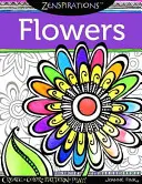 Zenspirations Kolorowanka Kwiaty: Twórz, Koloruj, Wzory, Baw się! - Zenspirations Coloring Book Flowers: Create, Color, Pattern, Play!