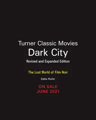 Dark City: Zaginiony świat filmu noir (wydanie poprawione i rozszerzone) - Dark City: The Lost World of Film Noir (Revised and Expanded Edition)