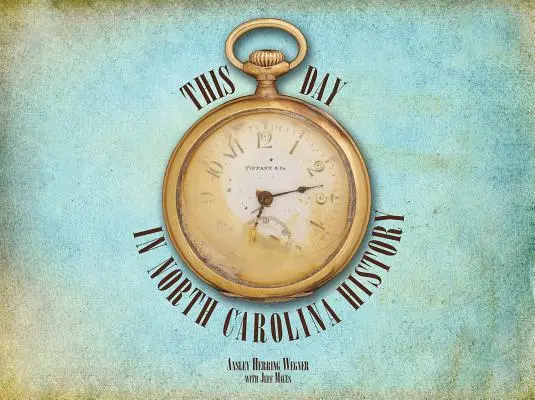 Ten dzień w historii Karoliny Północnej - This Day in North Carolina History