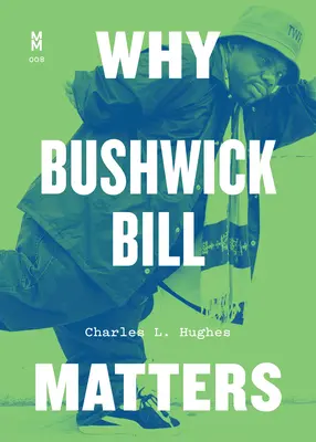 Dlaczego Bill Bushwick ma znaczenie - Why Bushwick Bill Matters