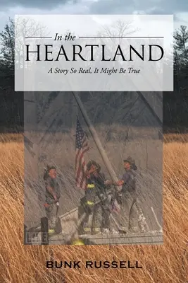 In the Heartland: Historia tak realna, że może być prawdziwa - In the Heartland: A Story So Real, It Might Be True