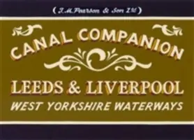 Pearson's Canal Companion: Leeds & Liverpool - West Yorkshire Waterways