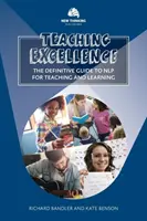 Teaching Excellence: Ostateczny przewodnik po NLP dla nauczania i uczenia się - Teaching Excellence: The Definitive Guide to NLP for Teaching and Learning