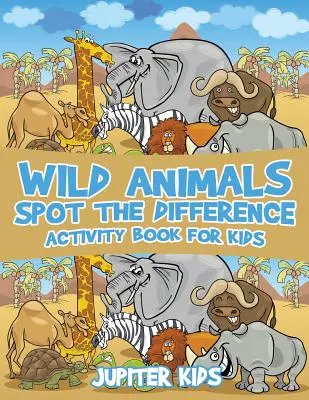 Wild Animals Spot the Difference Activity Book dla dzieci - Wild Animals Spot the Difference Activity Book for Kids