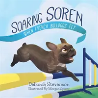 Soaring Soren: Kiedy latają buldogi francuskie - Soaring Soren: When French Bulldogs Fly