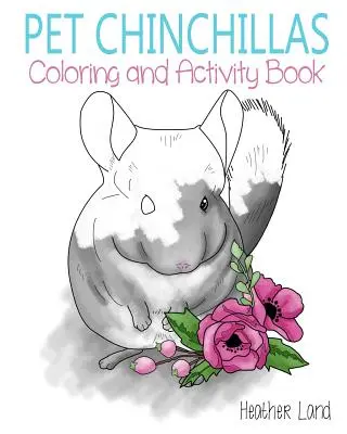 Szynszyle domowe: Książka do kolorowania i aktywności - Pet Chinchillas: Coloring and Activity Book