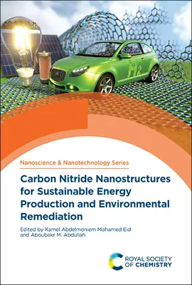 Nanostruktury azotku węgla dla zrównoważonej produkcji energii i rekultywacji środowiska - Carbon Nitride Nanostructures for Sustainable Energy Production and Environmental Remediation
