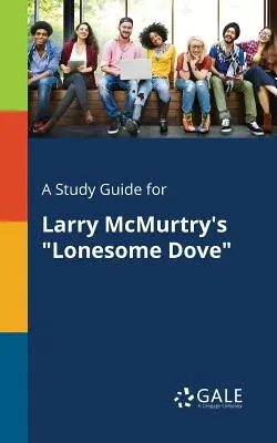 Przewodnik do studiowania Lonesome Dove Larry'ego McMurtry'ego - A Study Guide for Larry McMurtry's Lonesome Dove