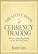 Mała księga handlu walutami: Jak osiągać duże zyski w świecie Forex - The Little Book of Currency Trading: How to Make Big Profits in the World of Forex