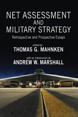 Ocena sieci i strategia wojskowa: Eseje retrospektywne i prospektywne - Net Assessment and Military Strategy: Retrospective and Prospective Essays