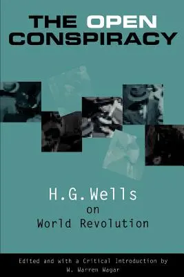 Otwarty spisek: H.G. Wells o światowej rewolucji - The Open Conspiracy: H.G. Wells on World Revolution