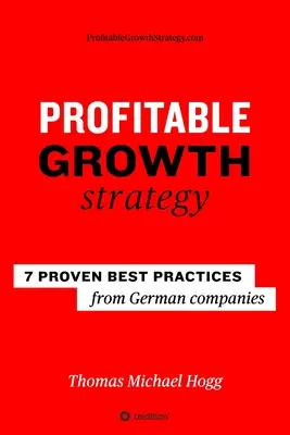 Strategia rentownego wzrostu: 7 sprawdzonych najlepszych praktyk niemieckich firm - Profitable Growth Strategy: 7 proven best practices from German companies