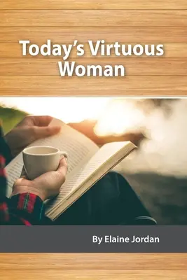 Dzisiejsza cnotliwa kobieta - Today's Virtuous Woman