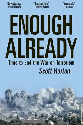 Już wystarczy: Czas zakończyć wojnę z terroryzmem - Enough Already: Time to End the War on Terrorism