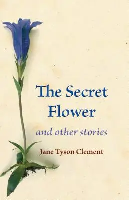 The Secret Flower: I inne historie - The Secret Flower: And Other Stories