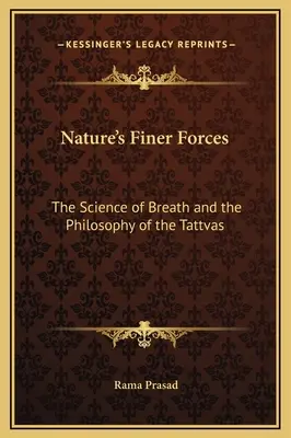 Siły natury: Nauka o oddechu i filozofia tattv - Nature's Finer Forces: The Science of Breath and the Philosophy of the Tattvas