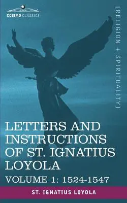 Listy i instrukcje świętego Ignacego Loyoli, tom 1 1524-1547 - Letters and Instructions of St. Ignatius Loyola, Volume 1 1524-1547