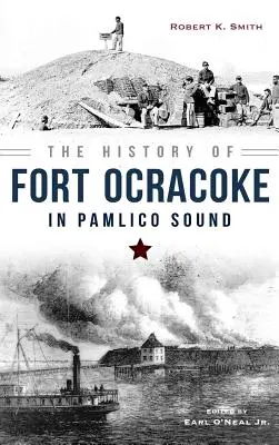 Historia fortu Ocracoke w Pamlico Sound - The History of Fort Ocracoke in Pamlico Sound