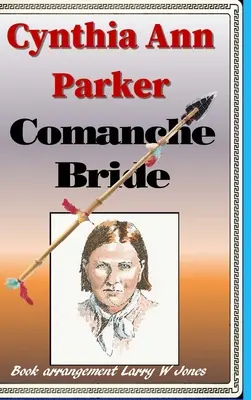 Cynthia Ann Parker - Narzeczona Komanczów - Cynthia Ann Parker - Comanche Bride