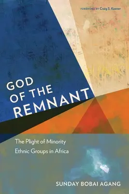 Bóg Resztki: Trudna sytuacja mniejszości etnicznych w Afryce - God of the Remnant: The Plight of Minority Ethnic Groups in Africa