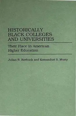 Historycznie czarne uczelnie i uniwersytety: Ich miejsce w amerykańskim szkolnictwie wyższym - Historically Black Colleges and Universities: Their Place in American Higher Education