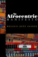 Manifest afrocentryczny: W stronę afrykańskiego renesansu - Afrocentric Manifesto: Toward an African Renaissance