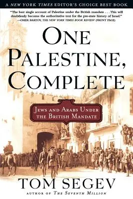 Jedna Palestyna, kompletna: Żydzi i Arabowie pod brytyjskim mandatem - One Palestine, Complete: Jews and Arabs Under the British Mandate