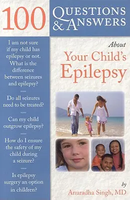 100 pytań i odpowiedzi na temat padaczki u dzieci - 100 Questions & Answers about Your Child's Epilepsy