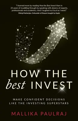 Jak inwestują najlepsi: Podejmuj pewne decyzje jak supergwiazdy inwestowania - How The Best Invest: Make Confident Decisions Like the Investing Superstars