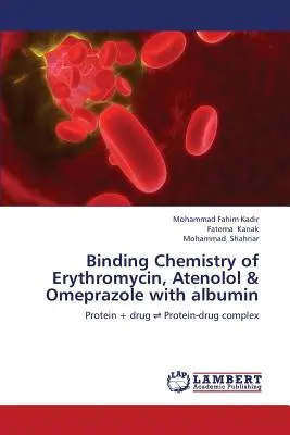 Chemia wiązania erytromycyny, atenololu i omeprazolu z albuminą - Binding Chemistry of Erythromycin, Atenolol & Omeprazole with albumin