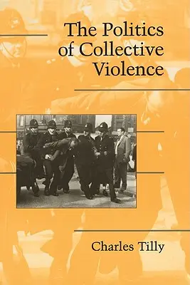 Polityka zbiorowej przemocy - The Politics of Collective Violence