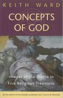 Koncepcje Boga: Obrazy boskości w pięciu tradycjach religijnych - Concepts of God: Images of the Divine in the Five Religious Traditions