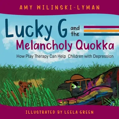 Lucky G and the Melancholy Quokka: Jak terapia zabawą może pomóc dzieciom z depresją - Lucky G and the Melancholy Quokka: How Play Therapy can Help Children with Depression