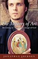 Tajemnica sztuki: Stawanie się artystą na obraz Boga - The Mystery of Art: Becoming an Artist in the Image of God