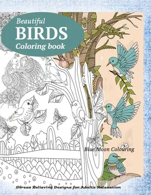 Książka do kolorowania BIRDS: Motyle, ptaki i kwiaty - kolorowanka dla dorosłych - BIRDS Coloring Book: Butterflies, Birds, and Flowers Adult Coloring Book